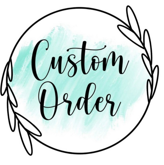 Custom Order - Nikki C.